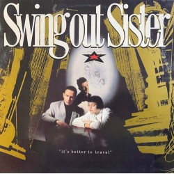 Пластинка Swing Out Sister It's Better To Travel